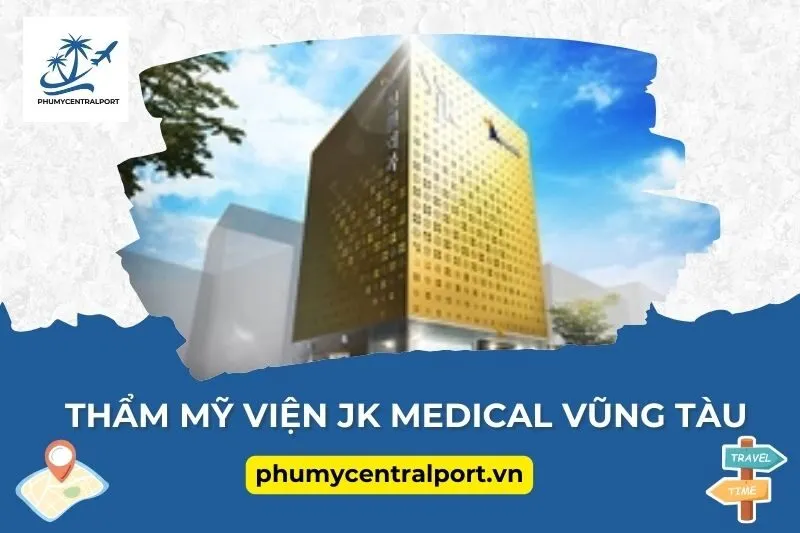 Thẩm Mỹ Viện JK MEDICAL VŨNG TÀU