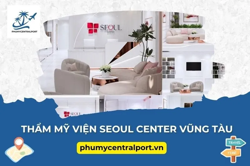 Thẩm Mỹ Viện Seoul Center Vũng Tàu