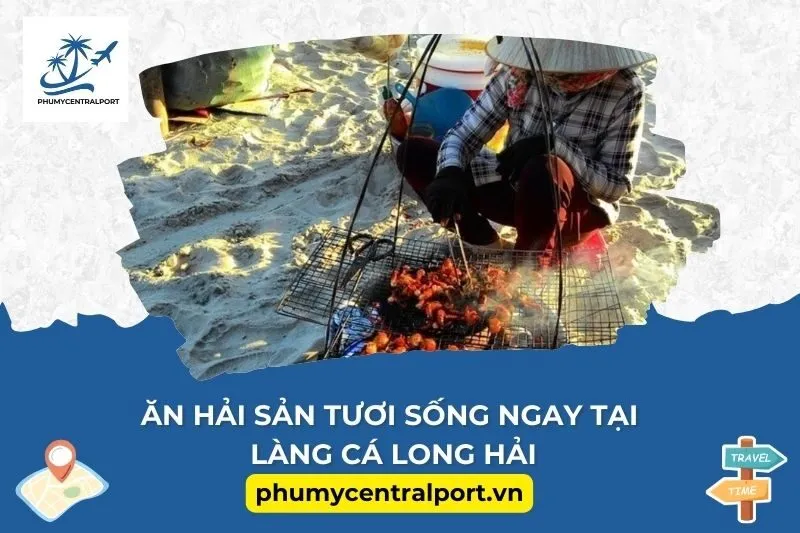 Ăn hải sản tươi sống ngay tại làng cá Long Hải
