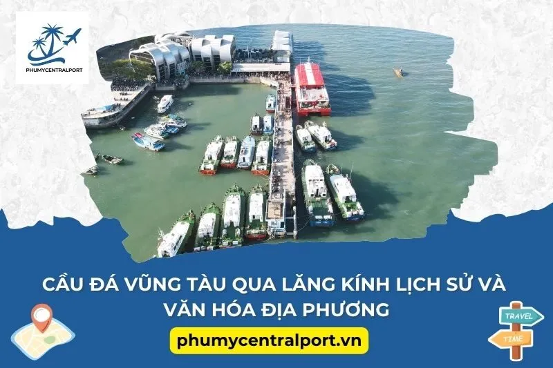 Cầu Đá Vũng Tàu qua lăng kính lịch sử và văn hóa địa phương