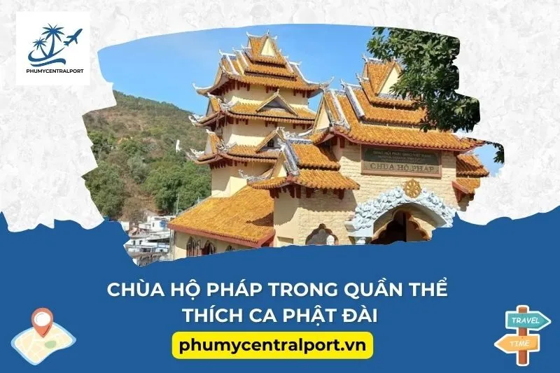 Chùa Hộ Pháp trong quần thể Thích Ca Phật Đài