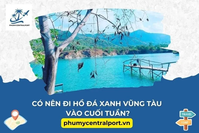 Có Nên Đi Hồ Đá Xanh Vũng Tàu Vào Cuối Tuần?