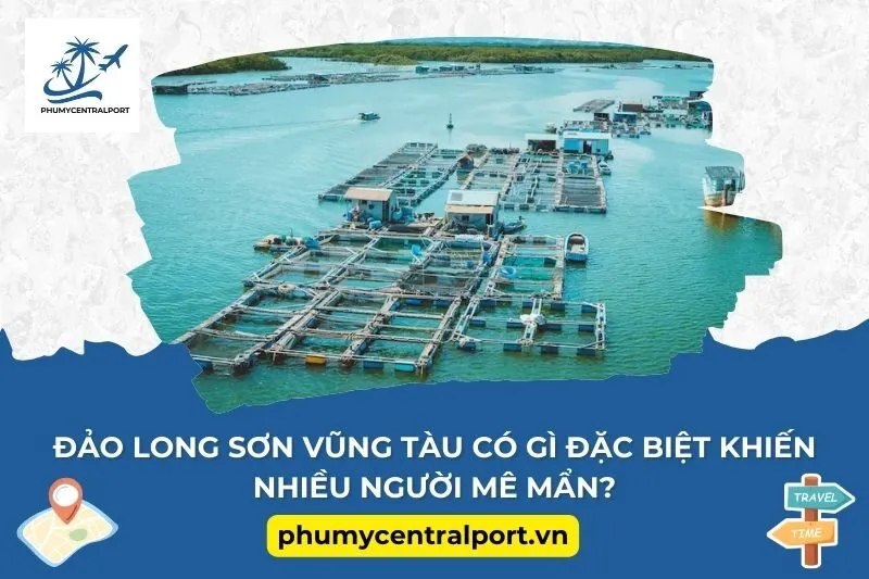 Đảo Long Sơn Vũng Tàu Có Gì Đặc Biệt Khiến Nhiều Người Mê Mẩn?