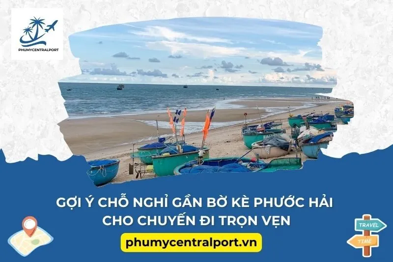 Gợi Ý Chỗ Nghỉ Gần Bờ Kè Phước Hải Cho Chuyến Đi Trọn Vẹn