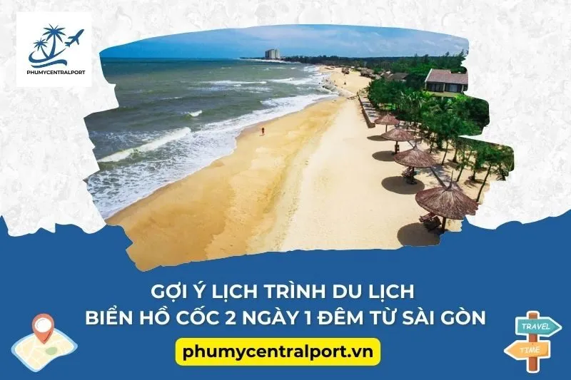 Gợi Ý Lịch Trình Du Lịch Biển Hồ Cốc 2 Ngày 1 Đêm Từ Sài Gòn