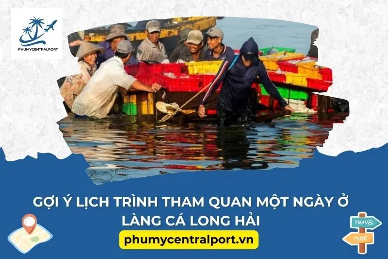 Gợi ý lịch trình tham quan một ngày ở làng cá Long Hải