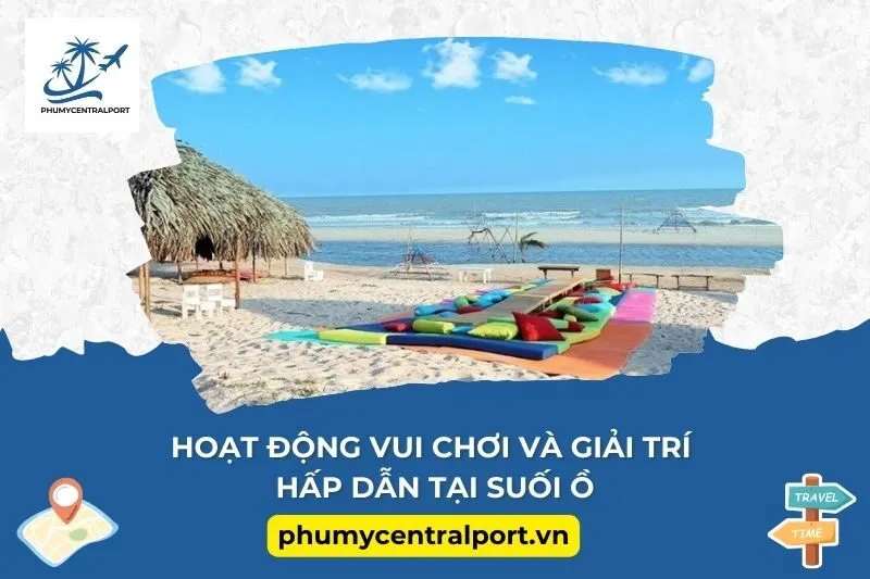Hoạt Động Vui Chơi Và Giải Trí Hấp Dẫn Tại Suối Ồ