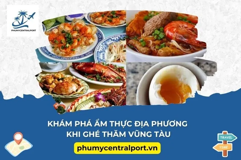 Khám phá ẩm thực địa phương khi ghé thăm Vũng Tàu