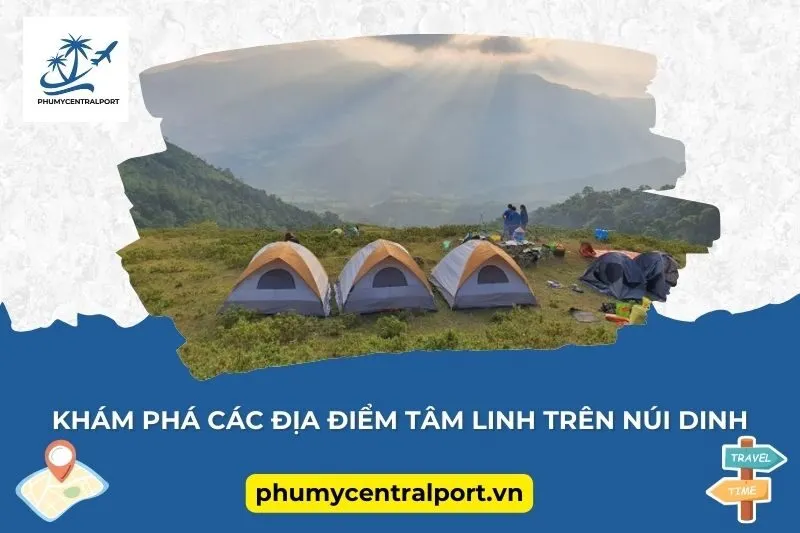 Khám phá các địa điểm tâm linh trên Núi Dinh