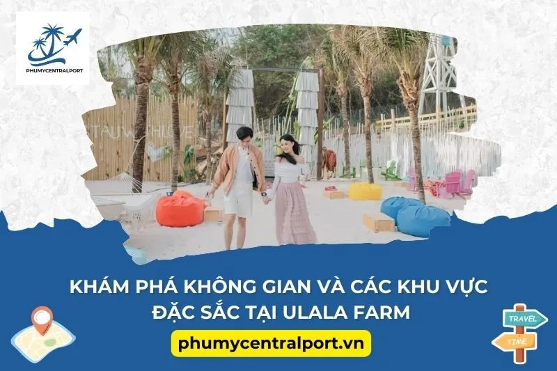 Khám phá không gian và các khu vực đặc sắc tại Ulala Farm